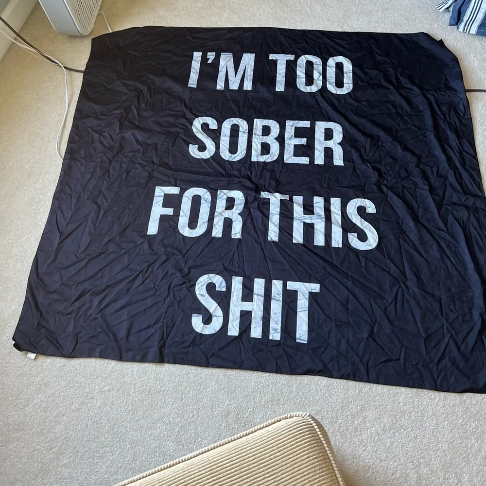 Tapestry wall hanging “I’m Too Sober For This Shit”
